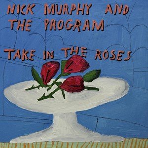Take In The Roses Murphy Nick