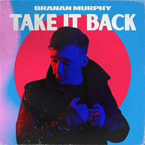 Take It Back Branan Murphy