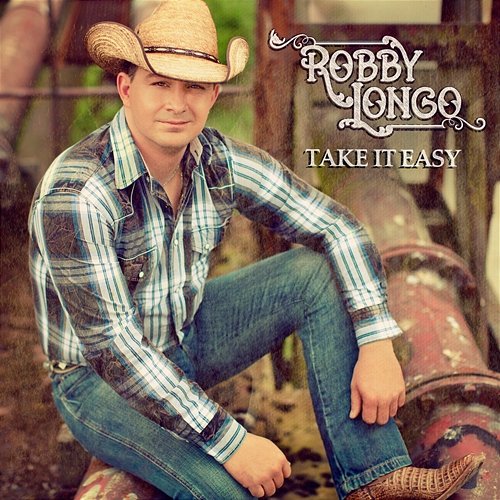 Take It Easy Robby Longo