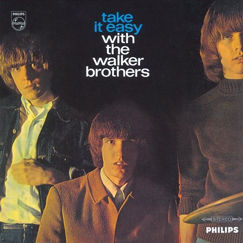 Take It Easy With The Walker Brothers The Walker Brothers