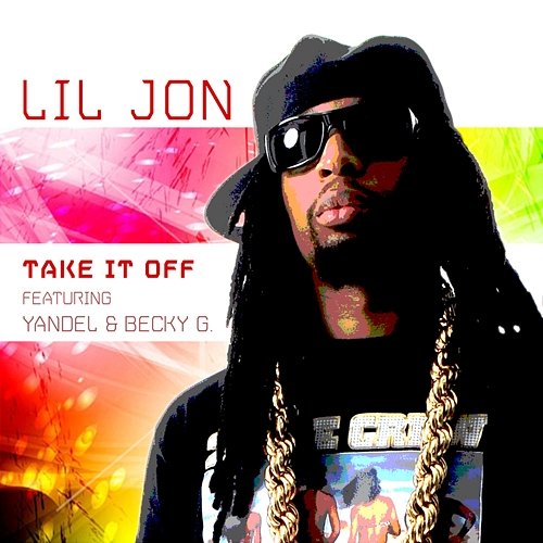 Take It Off Lil Jon feat. Yandel & Becky G