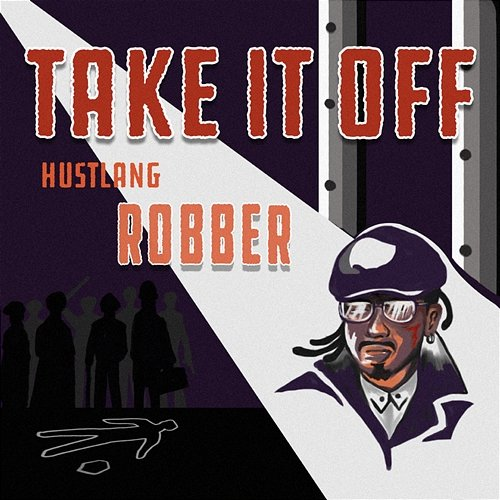 Take It Off Hustlang Robber