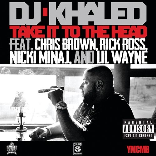 Take It To The Head DJ Khaled Feat. Chris Brown, Rick Ross, Nicki Minaj, Lil Wayne