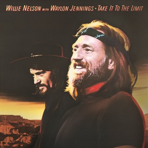 Take It To The Limit Waylon Jennings, Willie Nelson