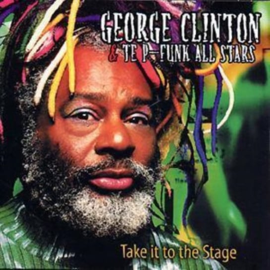 Take It To The Stage Clinton George, P. Funk All Stars