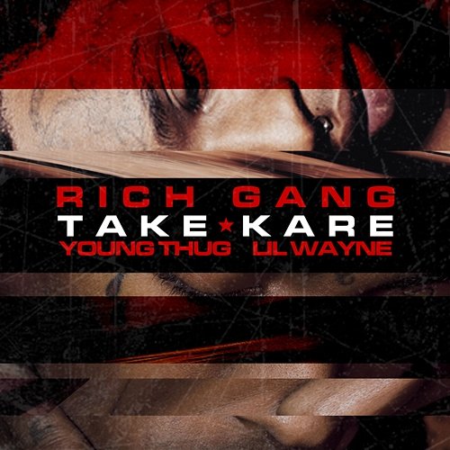 Take Kare Rich Gang feat. Young Thug, Lil Wayne