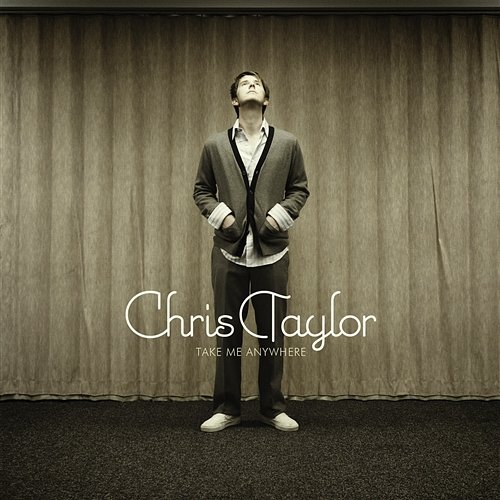 Take Me Anywhere Chris Taylor