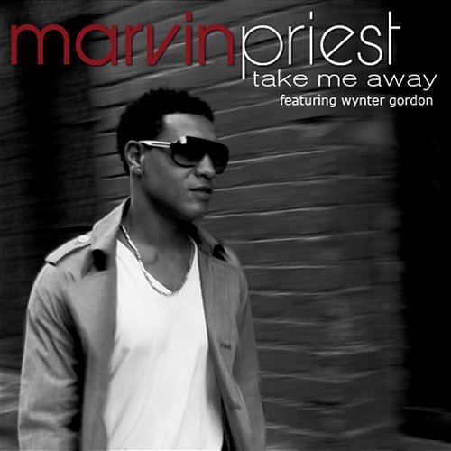 Take Me Away Marvin Priest feat. Wynter Gordon