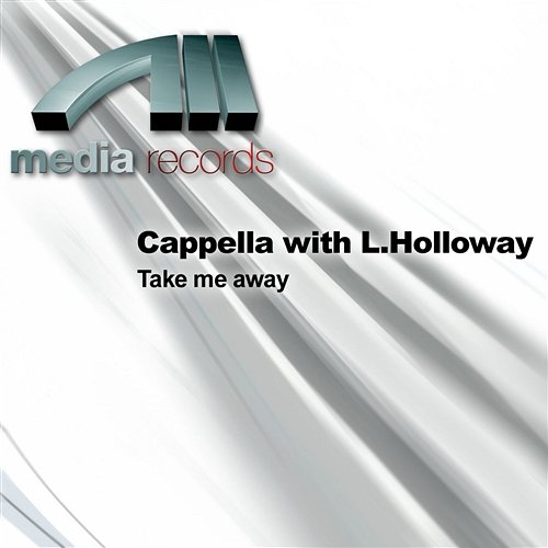 Take me away Cappella with L.Holloway