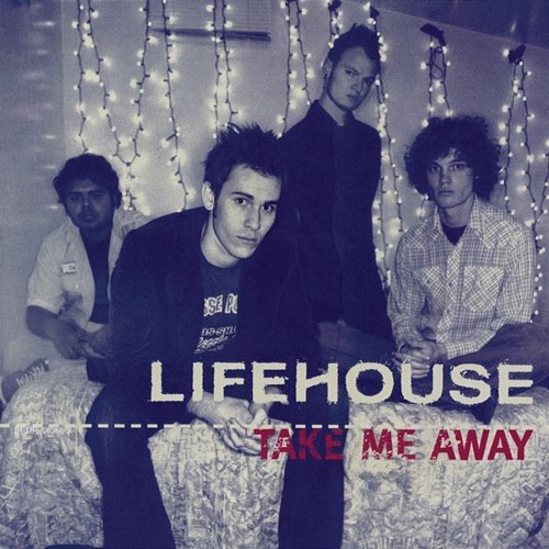 Take Me Away Lifehouse