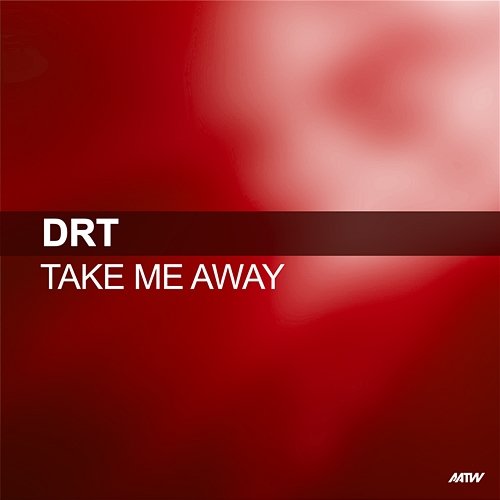 Take Me Away DRT