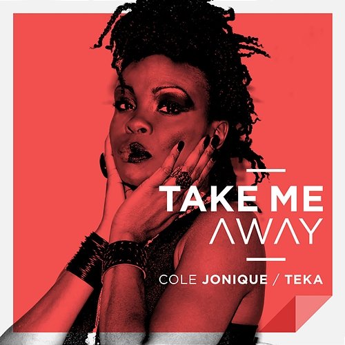 Take Me Away Cole Jonique feat. Teka