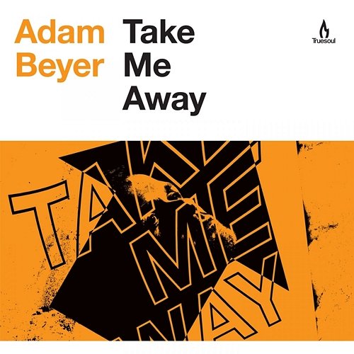 Take Me Away Adam Beyer