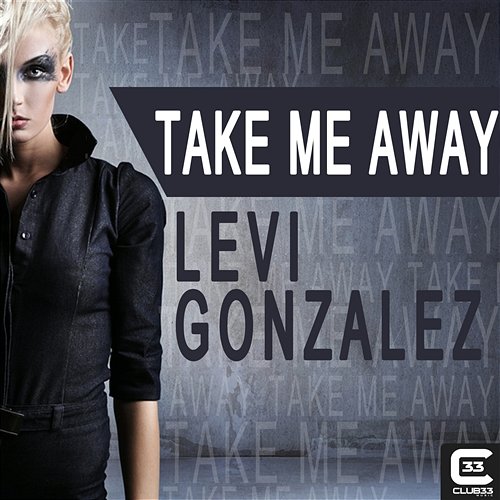 Take Me Away Levi González