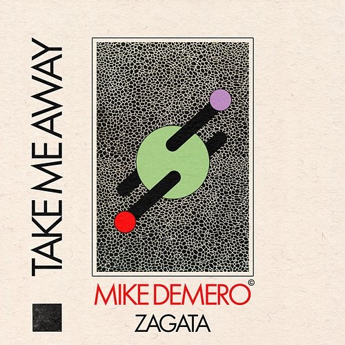 Take Me Away (My Love) Mike Demero, Zagata