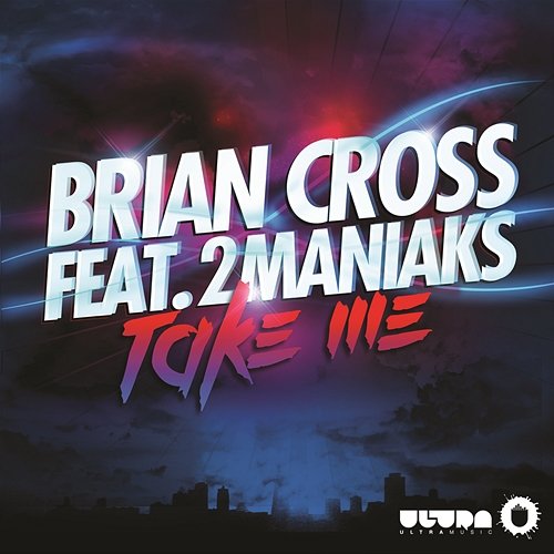 Take Me Brian Cross feat. 2 Maniaks