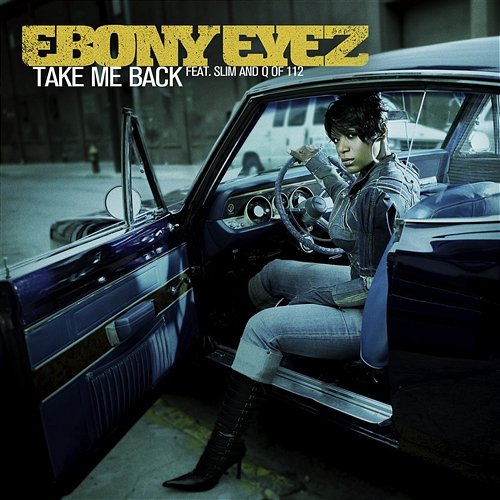 Take Me Back Ebony Eyez Featuring 112