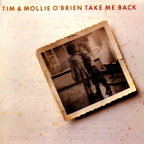 Take Me Back Tim O'Brien, Mollie O'Brien