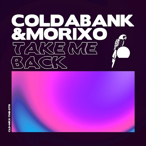 Take Me Back Coldabank & Morixo