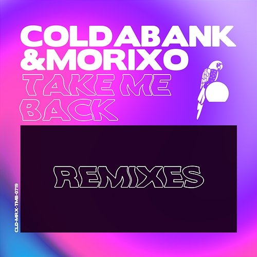 Take Me Back Coldabank & Morixo