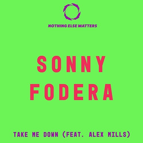Take Me Down Sonny Fodera, Alex Mills