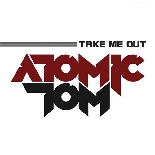 Take Me Out Atomic Tom