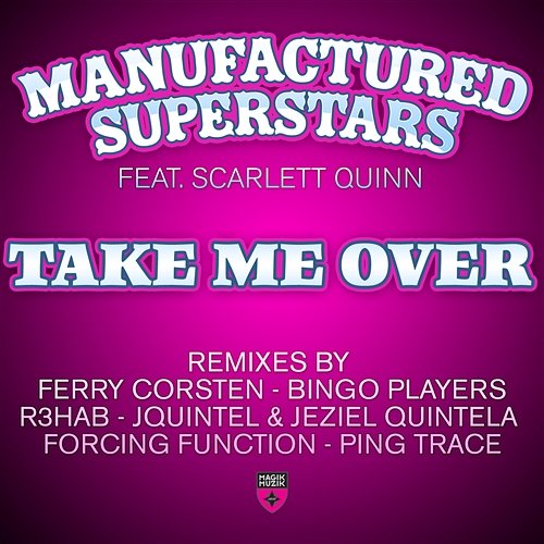 Take Me Over Manufactured Superstars feat. Scarlett Quinn