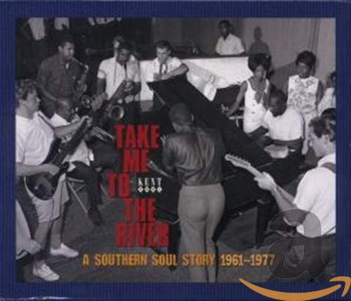 Take Me to the River: A Southern Soul Story, 1961-1977 Various Artists
