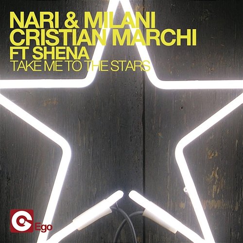 Take Me to the Stars Nari & Milani & Christian Marchi feat. Shena
