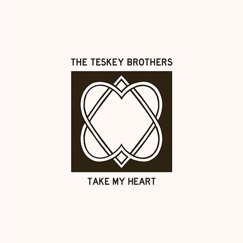 Take My Heart The Teskey Brothers