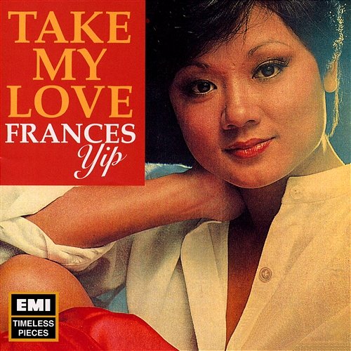 Take My Love Frances Yip