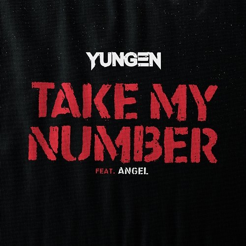 Take My Number Yungen feat. Angel, Àngel