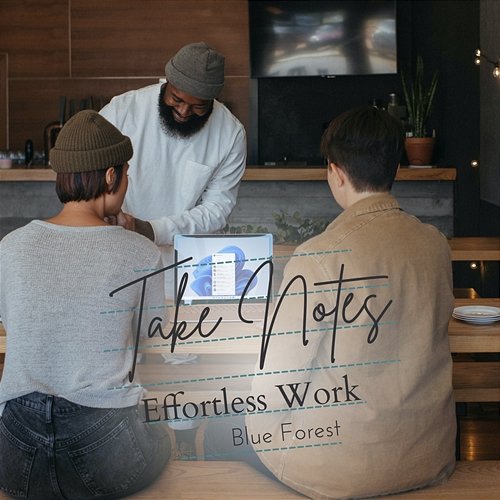 Take Notes - Effortless Work Blue Forest