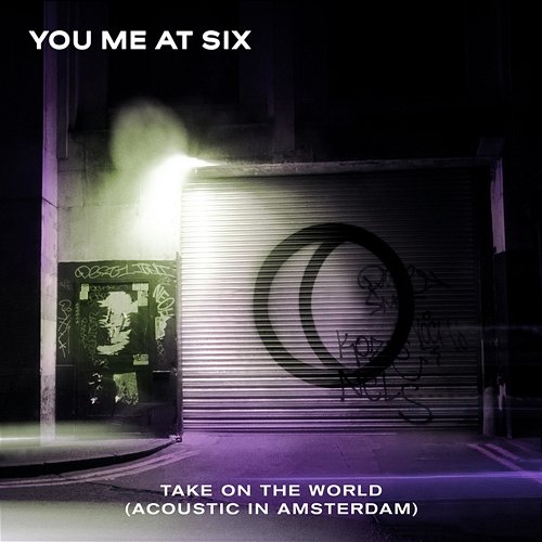 Take on the World (Acoustic in Amsterdam) You Me At Six