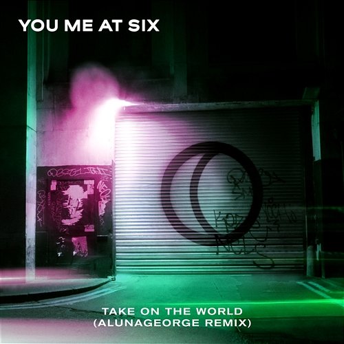 Take on the World You Me At Six