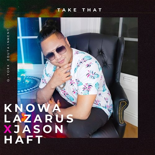 Take That Knowa Lazarus x Jason Haft