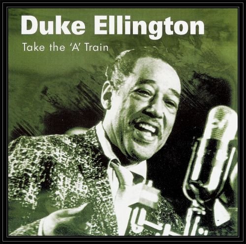 Take The A Train Ellington Duke