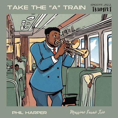 Take the "A" train Phil Harper