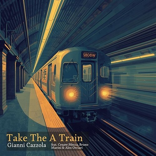 Take the a Train Bruno Marini, Gianni Cazzola, Alex Orciari, Cesare Mecca