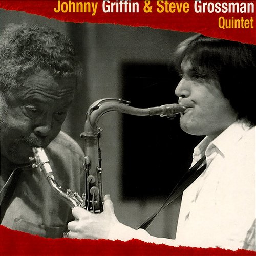 You've Never Been There Johnny Griffin & Steve Grossman Quintet