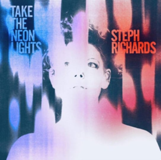Take the Neon Lights Steph Richards