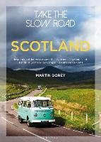 Take the Slow Road: Scotland Dorey Martin