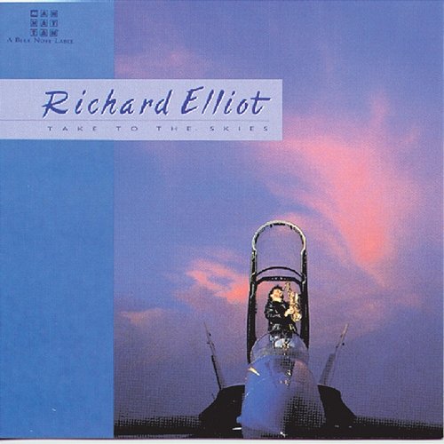 Take To The Skies Richard Elliot