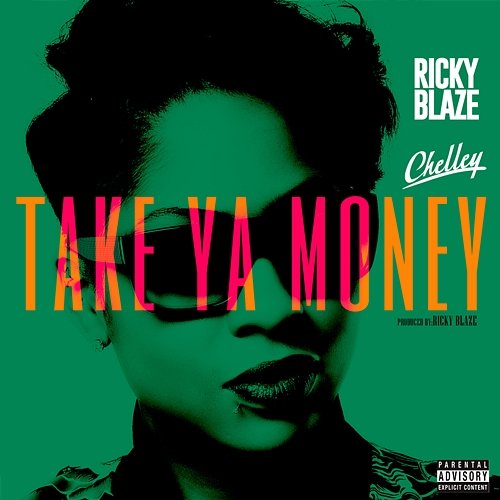 Take Ya Money Ricky Blaze feat. Chelley