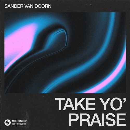 Take Yo' Praise Sander Van Doorn