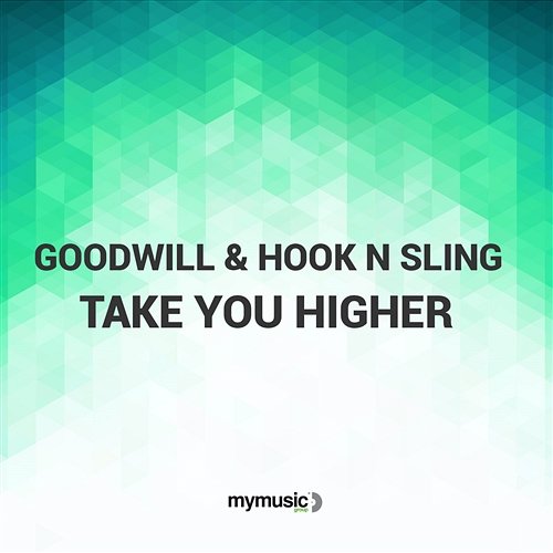 Take You Higher Goodwill & Hook N Sling