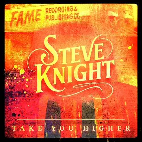 Take You Higher Steve Knight