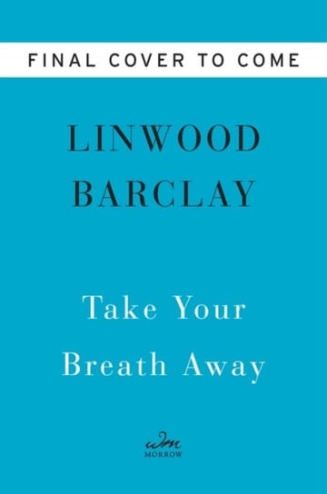 Take Your Breath Away: A Novel Linwood Barclay