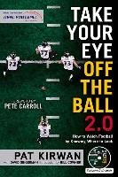 Take Your Eye Off the Ball 2.0: How to Watch Football by Knowing Where to Look Kirwan Pat, Seigerman David