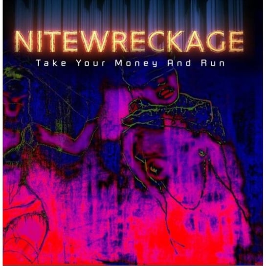 Take Your Money And Run Nitewreckage
